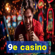 9e casino